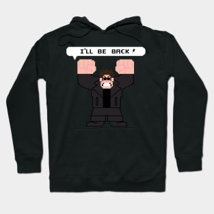 I'll Be Back! Hoodie